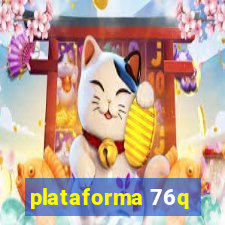 plataforma 76q